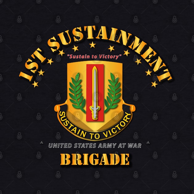 DUI - 1st Sustainment Brigade - Sustain to Victory by twix123844